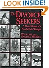 The Divorce Seekers: A Photo Memoir of a Nevada Dude Wrangler