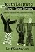 Book Youth Learning On Their Own Terms: Creative Practices and Classroom Teaching (Critical Youth Studies)
