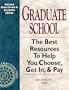 Graduate School: The Best Resources to Help You Choose, Get In, & Pay (Higher Education & Careers Series)