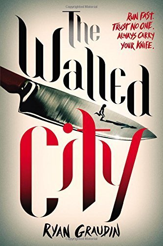 The Walled City by Ryan Graudin (2015-09-08)