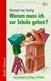 Warum muss ich zur Schule gehen?: Eine Antwort an Tobias in Briefen title=