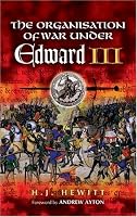 ORGANIZATION OF WAR UNDER EDWARD III: Foreword by Andrew Ayton