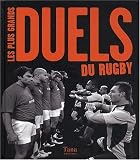 Les plus grands duels du rugby
