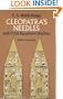 Cleopatra's Needles and Other Egyptian Obelisks: A Series of Descriptions of All the Important Inscribed Obelisks, with Hieroglyphic Texts, Translati