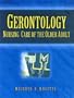 Gerontology: Nursing Care of the Older Adult