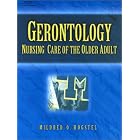 Click here to buy Gerontology: Nursing Care of the Older Adult by Mildred O. Hogstel.