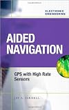 Aided Navigation: GPS with High Rate Sensors