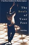 The Souls of Your Feet: A Tap Dance G...