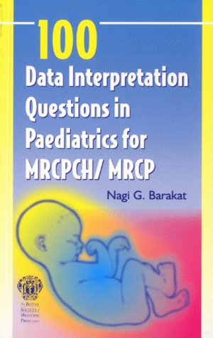 100 Data Interpretation Questions in Paediatrics in MRCP/MRCPCH