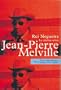 Le Cin�ma selon Melville
