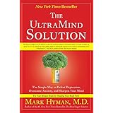 the ultramind solution fix your broken brain by healing your body first