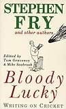 Bloody lucky : writing on cricket