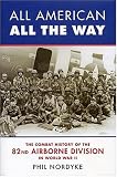 All American, All The Way: The Combat History Of The 82nd Airborne Division In World War II