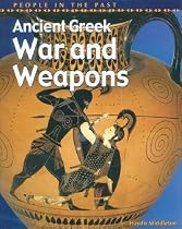 Ancient Greek War and Weapons (People in the Past)