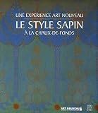 Le style sapin : Une exp�rience Art nouveau � la Chaux-de-Fonds