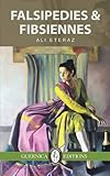 Falsipedies and Fibsiennes (Essential Prose Series)