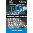  EDI Purchasing: The Electronic Gateway to the Future... by Steven Marks