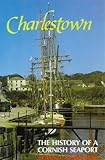 Charlestown : the history of a Cornish port
