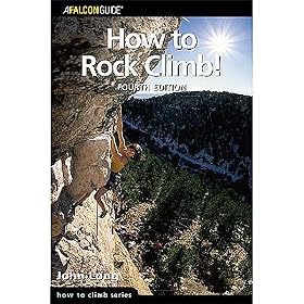 How To Rock Climb - 4th Edition by John Long