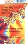 Dynamics of Time & Space: Transcending Linits on Knowledge (Time, Space, and Knowledge Series)