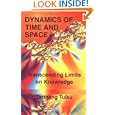 Dynamics of Time and Space: Transcending Linits on Knowledge (Time, Space, and Knowledge Series) by Tarthang Tlku
