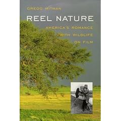 Reel Nature : America's Romance With Wildlife on Film