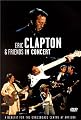 Eric Clapton & Friends in Concert: A Benefit for the Crossroads...