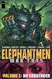 Elephantmen - War Toys Volume 1: No Surrender (v. 1) Elephantmen - War Toys Volume 1: No Surrender (v. 1)