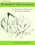 20 Herbs to Take Outdoors: An Herbal First Aid Primer for the Outdoor Enthusiast (20 Herbs Series)