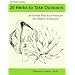 20 Herbs to Take Outdoors: An Herbal First Aid Primer for the Outdoor Enthusiast (20 Herbs Series)