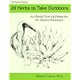20 Herbs to Take Outdoors: An Herbal First Aid Primer for the Outdoor Enthusiast (20 Herbs Series)