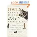 Owls Aren't Wise & Bats Aren't Blind: A Naturalist Debunks Our Favorite Fallacies About Wildlife