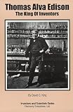 Thomas Alva Edison: The King of Inventors (Scientists & Inventors Series)