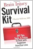 Brain Injury Survival Kit: 365 Tips, Tools and Tricks to Deal with Cognitive Function Loss