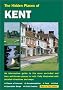 The Hidden Places of Kent (The Hidden Places Series)