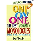Click here to buy One on One: The Best Women's Monologues for the Nineties (Applause Acting Series) by  Jack Temchin.