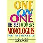 One on One: Best Monologues for the Nineties: Women (Applause Acting Series): Best Monologues for the Nineties: Women (Applause Acting Series)