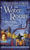 The Water Room (Bryant & May Mysteries (Paperback))