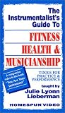 The Instrumentalists Guide To Fitness,Health and Musicianship [VHS]