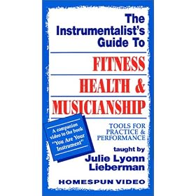 The Instrumentalist's Guide To Fitness,Health and Musicianship [VHS]