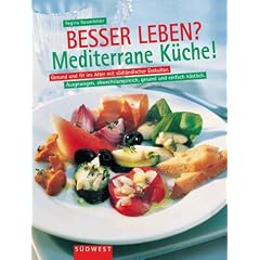 Besser leben? Mediterrane K�che