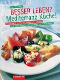 Besser leben? Mediterrane K�che