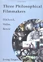 Three Philosophical Filmmakers: Hitchcock, Welles, Renoir
