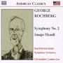 George Rochberg: Symphony No. 2; Imago Mundi
