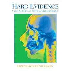 Hard Evidence: Case Studies in Forensic Anthropology