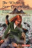 The Witches of Sea-Dragon Bay: The Adventures of Beatrice Bailey (Beatrice Bailey's Magical Adventures)