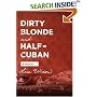 Dirty Blonde and Half-Cuban : A Novel
