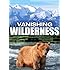Vanishing Wilderness