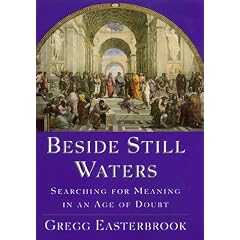 Beside Still Waters: Searching for Meaning in an Age of Doubt