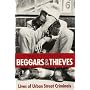 Beggars And Thieves: Lives Of Urban Street Criminals